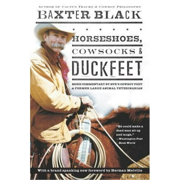 Horseshoes, Cowsocks and Duckfeet : More Commentary by NPR's Cowboy Poet and Former Large Animal Veterinarian 9781400049431 Used / Pre-owned