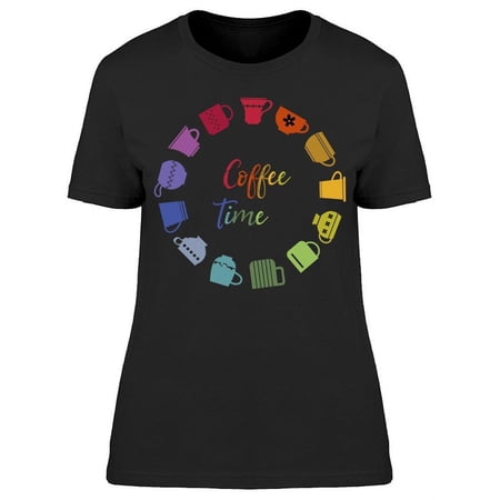 Coffee Time Mugs T-Shirt Women -Image by Shutterstock Female Large Coffee Time Mugs T-Shirt Women -Image by Shutterstock Female Large