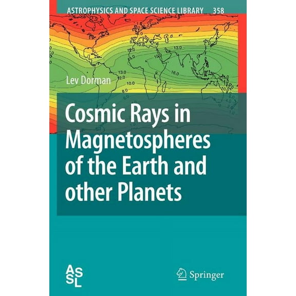Astrophysics and Space Science Library Cosmic Rays in Magnetospheres of the Earth and Other Planets, Book 358, (Paperback)