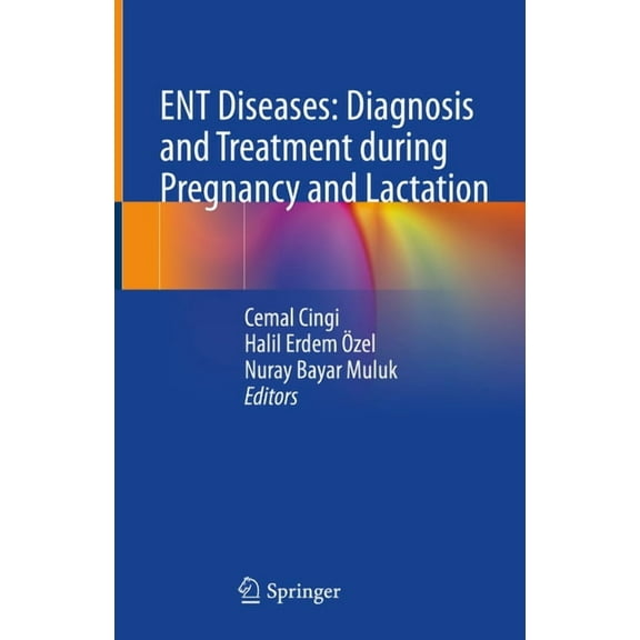 Ent Diseases: Diagnosis and Treatment During Pregnancy and Lactation, (Hardcover)