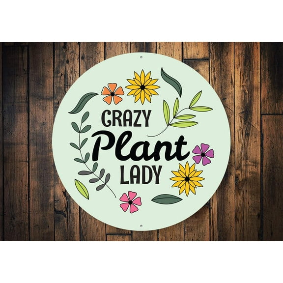 Crazy Plant Lady Novelty Sign, Metal Wall Decor - 12" Round