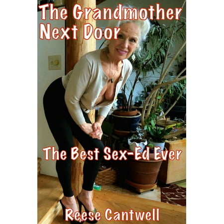 The Grandmother Next Door: The Best Sex-Ed Ever -