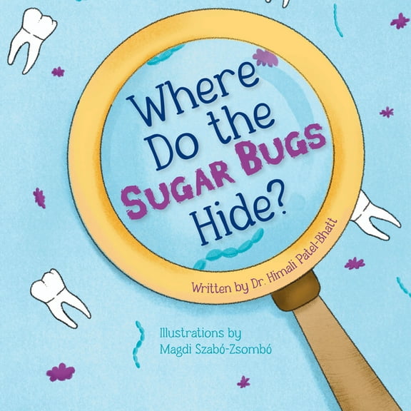 Where Do the Sugar Bugs Hide?, (Hardcover)