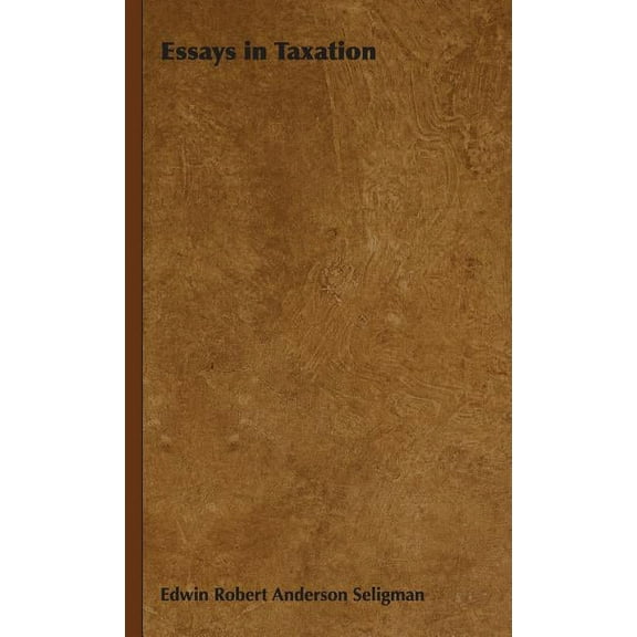 Essays in Taxation, (Hardcover)