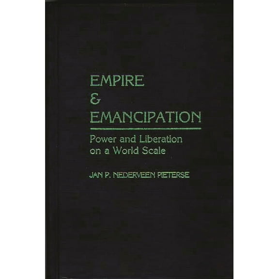 Contributions to the Study of Empire and Emancipation: Power and Liberation on a World Scale, (Hardcover)