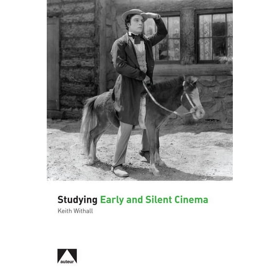 Auteur Studying Early and Silent Cinema, (Paperback)