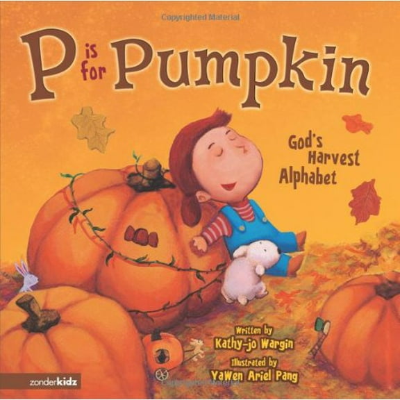 Pre-Owned P Is for Pumpkin: God's Harvest Alphabet, 9780310711803, 0310711800, Hardcover, First Edition edition