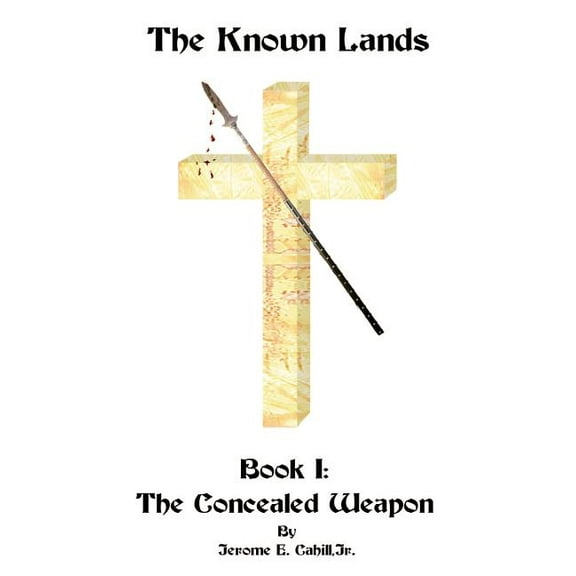 The Known Lands: Book I: The Concealed Weapon, (Hardcover)