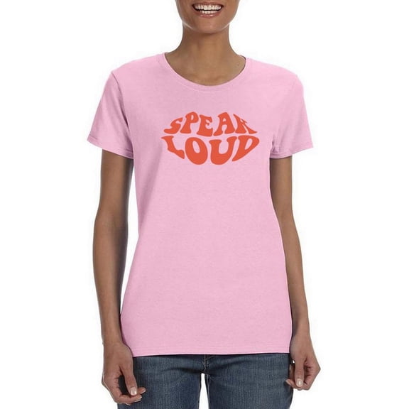 Speak Loud T-Shirt Women -Smartprints Designs, Female Large