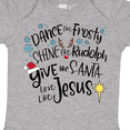 thumbnail image 4 of Inktastic Dance Like Frosty, Shine Like Rudolph, Give Like Santa Boys or Girls Baby Bodysuit, 4 of 5