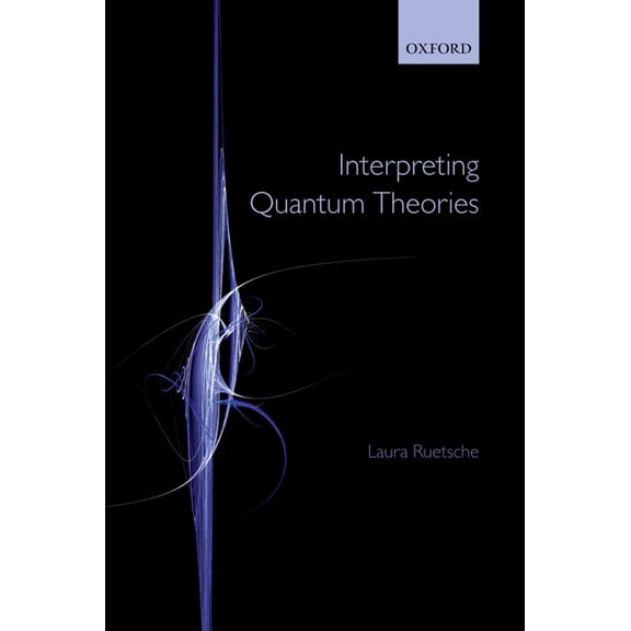 Interpreting Quantum Theories, (Paperback)