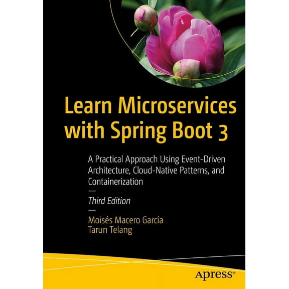 Learn Microservices with Spring Boot 3: A Practical Approach Using Event-Driven Architecture, Cloud-Native Patterns, and, (Paperback)