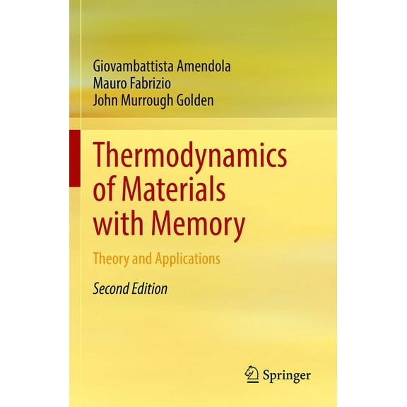 Thermodynamics of Materials with Memory: Theory and Applications, (Paperback)