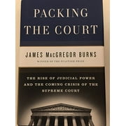 Pre-Owned Packing the Court: The Rise of Judicial Power and the Coming Crisis of the Supreme Court (Hardcover) 1594202192 9781594202193
