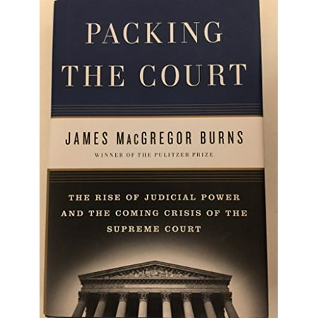 Pre-Owned Packing the Court: The Rise of Judicial Power and the Coming Crisis of the Supreme Court (Hardcover) 1594202192 9781594202193