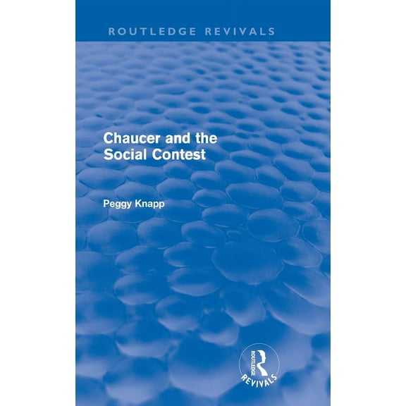 Routledge Revivals Chaucer and the Social Contest (Routledge Revivals), (Hardcover)