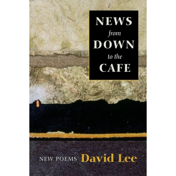 News from Down to the Cafe: New Poems (Paperback)