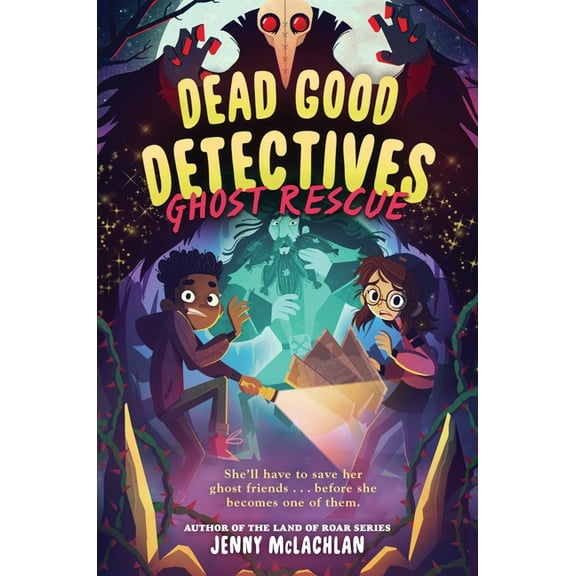 Dead Good Detectives Dead Good Detectives: Ghost Rescue, Book 2, (Hardcover)