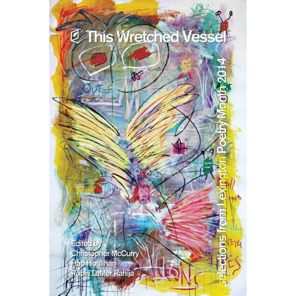 This Wretched Vessel: Selections from Lexington Poetry Month 2014, (Paperback)