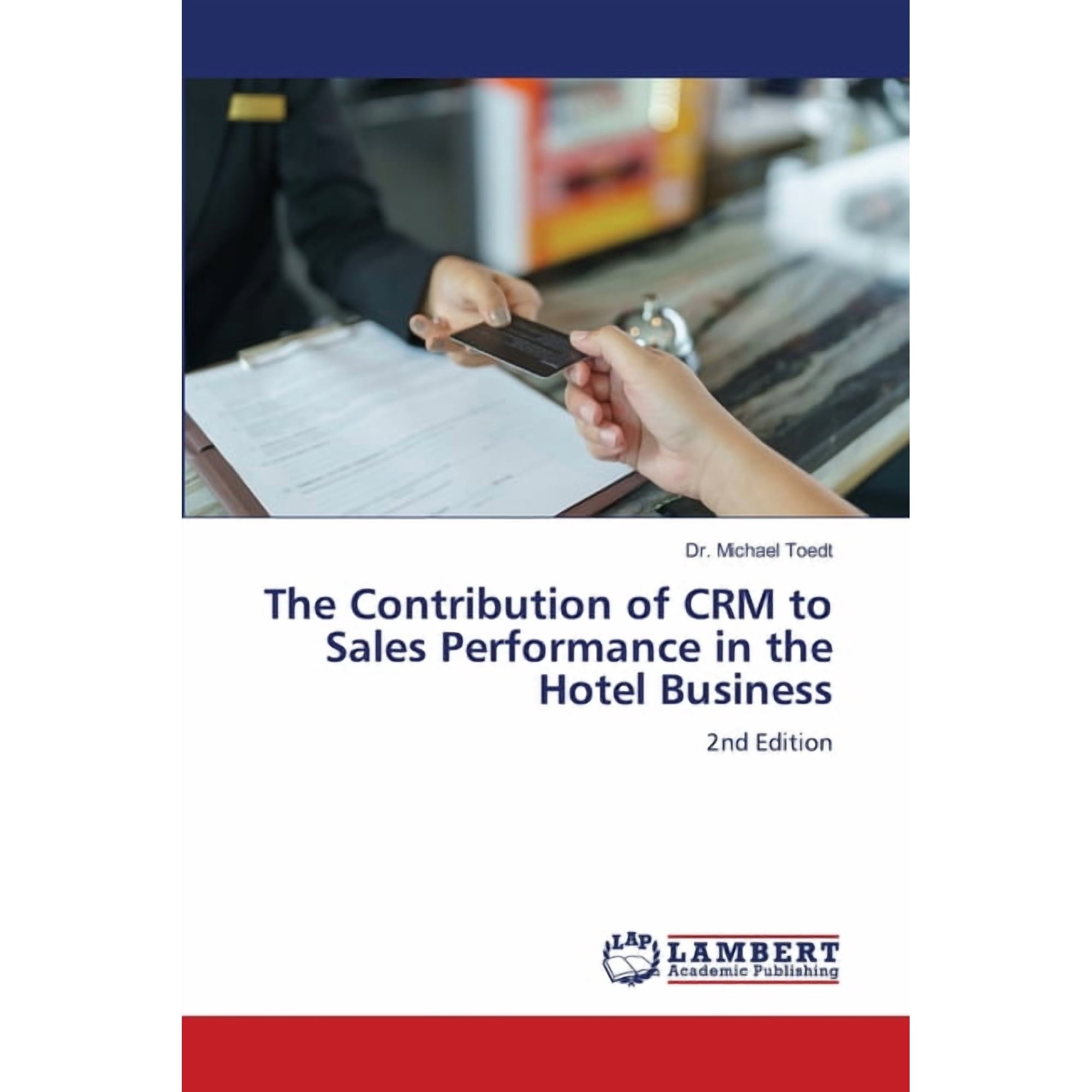 The Contribution of CRM to Sales Performance in the Hotel Business (Paperback)