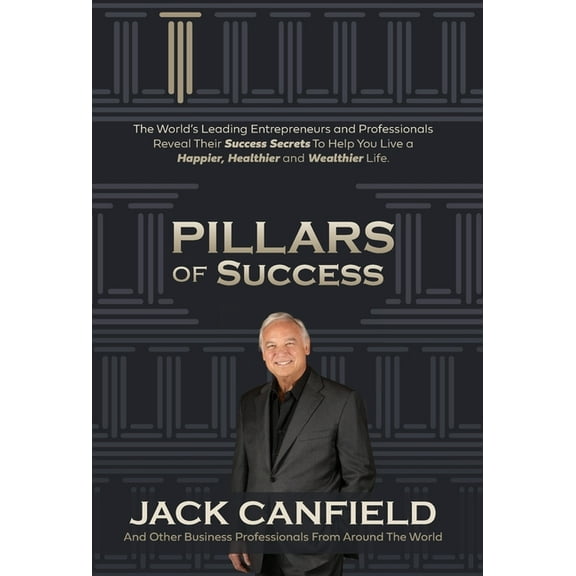 Pillars of Success (Hardcover) by Nick Nanton, Jw Dicks, Jack Canfield