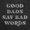 thumbnail image 2 of Mens Good Dads Say Bad Words T Shirt Funny Swear Curse Father's Day Graphic Tee Graphic Tees, 2 of 9