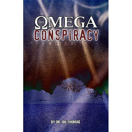 The Omega Conspiracy : Satan's Last Assault on God's