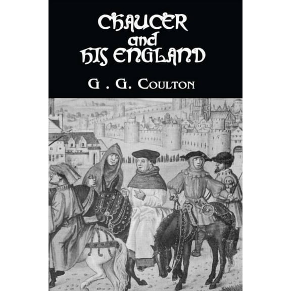 Kegan Paul Library of Chivalry Chaucer And His England, (Hardcover)