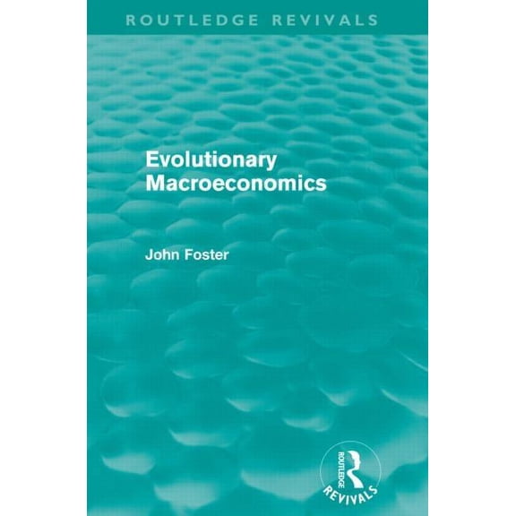 Routledge Revivals Evolutionary Macroeconomics (Routledge Revivals), (Hardcover)