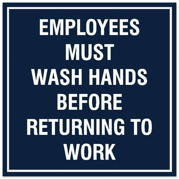 Signs ByLITA Square Employees Must Wash Hands Before Returning to Work Sign - Easy Installation | Durable Material (Navy Blue / White) - Large