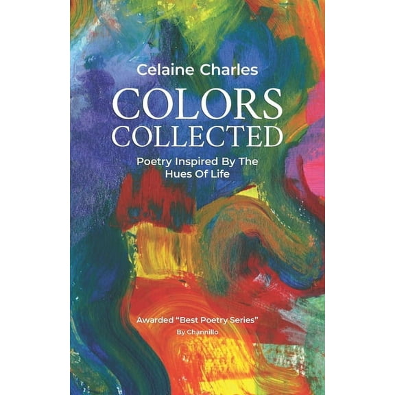 Colors Collected : Poetry Inspired By The Hues Of Life (Paperback)