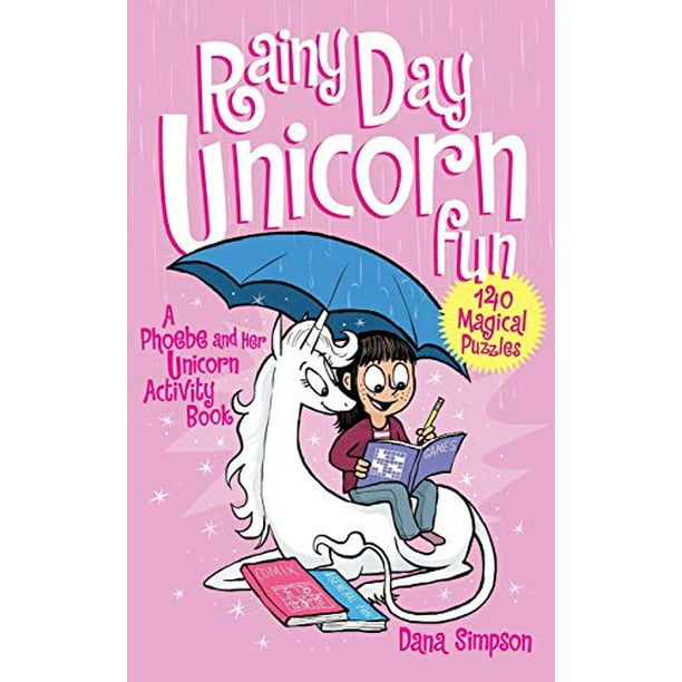 Download Rainy Day Unicorn Fun A Phoebe And Her Unicorn Activity Book Walmart Com Walmart Com