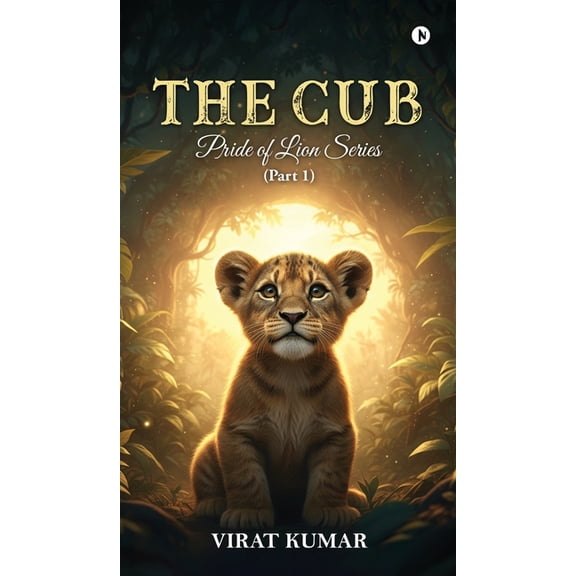 The Cub: Pride of lion series (Part 1), (Hardcover)