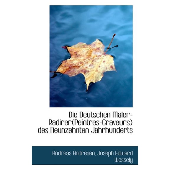 Die Deutschen Maler-Radirer(peintres-Graveurs) Des Neunzehnten Jahrhunderts Paperback