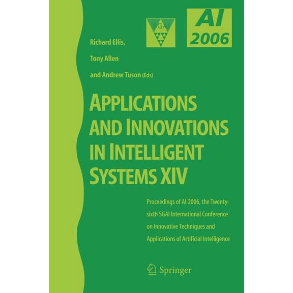 Applications and Innovations in Intelligent Systems XIV: Proceedings of Ai-2006, the Twenty-Sixth Sgai International Con, (Paperback)