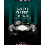 Jaguar Century : 100 Years of Automotive Excellence (Hardcover)