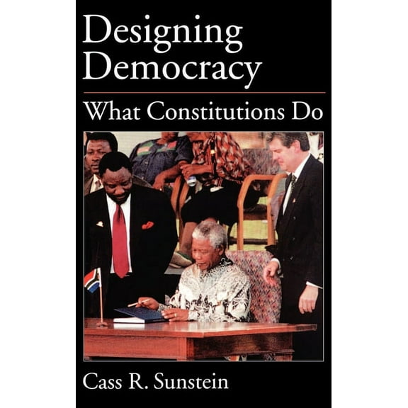 Designing Democracy: What Constitutions Do, (Hardcover)