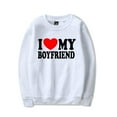thumbnail image 3 of I LOVE MY BOYFRIEND Couple Text Valentine's Day Gift Sweatshirt Women Man O-neck Long Sleeve 2025 New Fashion Casual Streetwear., 3 of 4