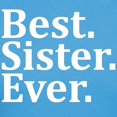 thumbnail image 3 of CafePress - Best Sister Ever. T Shirt - Women's Traditional Fit Dark T-Shirt, 3 of 4