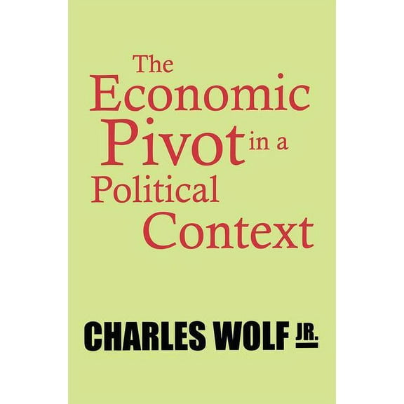 Studies in Social Philosophy & Policy The Economic Pivot in a Political Context, (Hardcover)