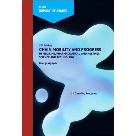 Chain Mobility and Progress in Medicine Pharmaceuticals and Polymer Science and Technology (Hardcover)