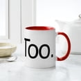 thumbnail image 6 of CafePress - Me Too. - 11 oz Ceramic Mug - Novelty Coffee Tea Cup, 6 of 6