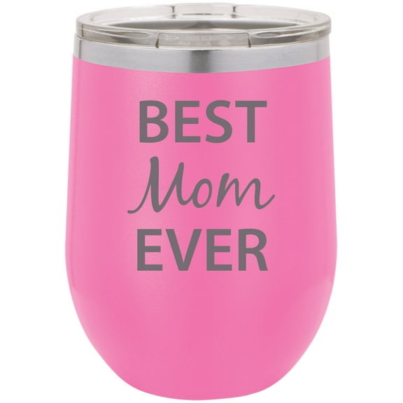 Best Mom Ever Stainless Steel Engraved Insulated 12 oz Double-Walled Wine Tumbler with Clear Plastic Lid, Pink