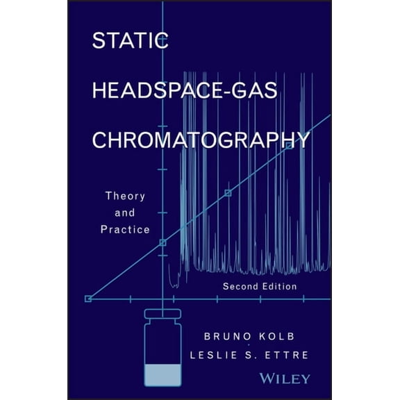 Static Headspace-Gas Chromatography: Theory and Practice, (Hardcover)
