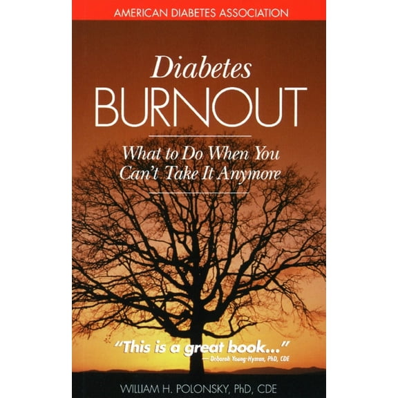 Diabetes Burnout: What to Do When You Can't Take It Anymore, (Paperback)