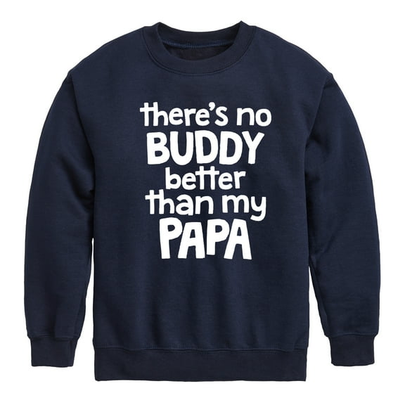 Instant Message - No Buddy Like Papa - Toddler & Youth Crewneck Fleece Sweatshirt