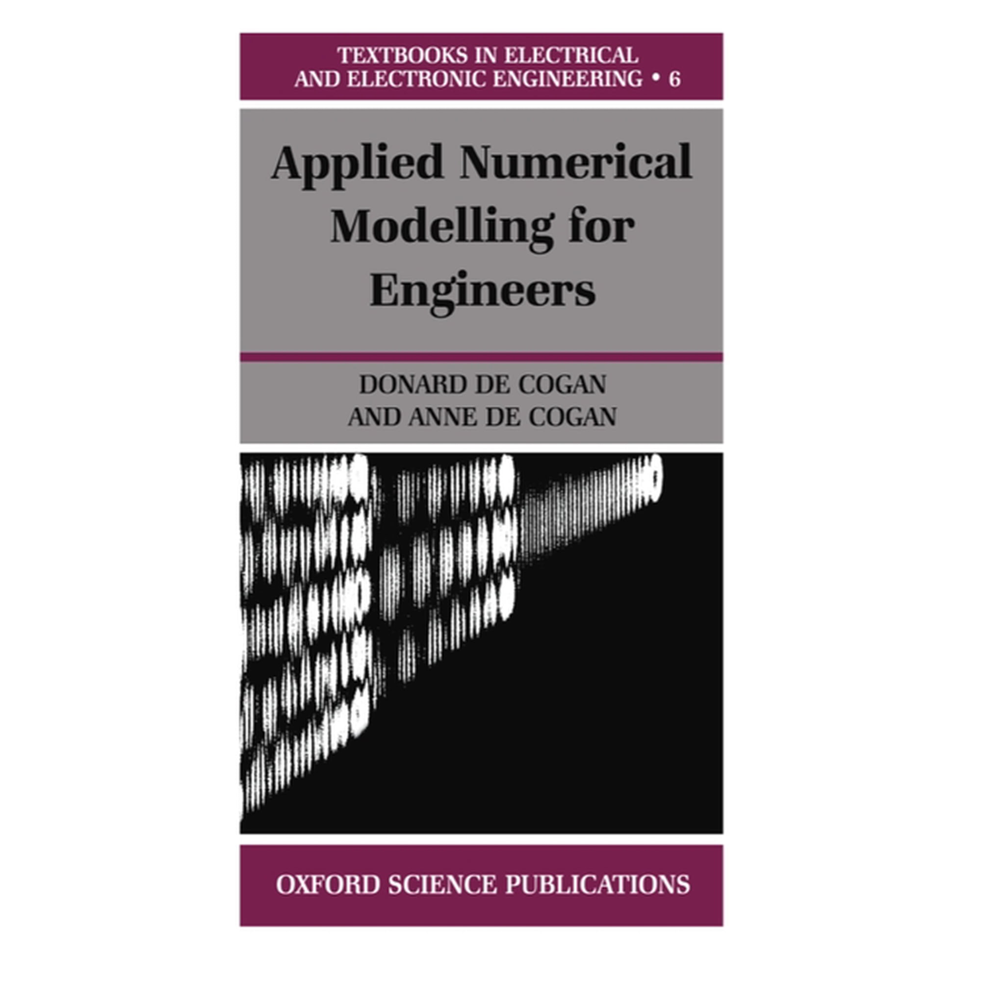 Textbooks in Electrical and Electronic E Applied Numerical Modelling for Engineers Book 6 (Paperback)