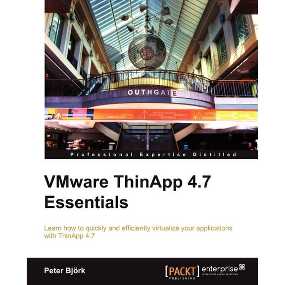 VMware ThinApp 4.7 Essentials, (Paperback)