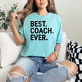 thumbnail image 2 of Inspirational Best Coach Ever Quote, Chalky Mint Comfort Colors T-Shirt, Large, 2 of 3