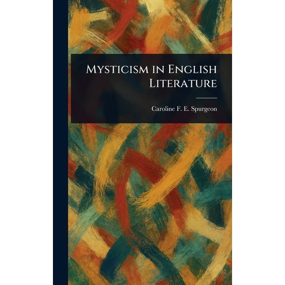 Mysticism in English Literature, (Hardcover)